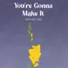 Dope Saint Jude - You're Gonna Make It - Single